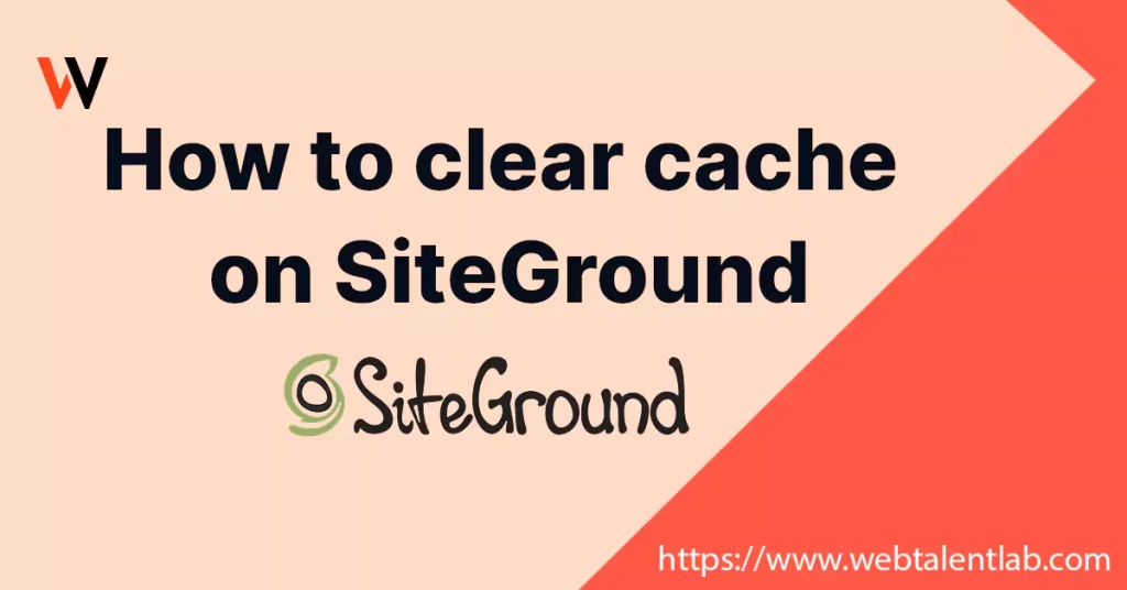 How to clear cache on SiteGround